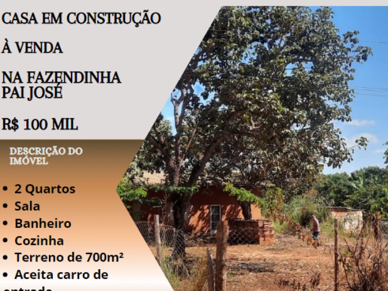 Ótima casa em construção á venda na Fazendinha Pai José!